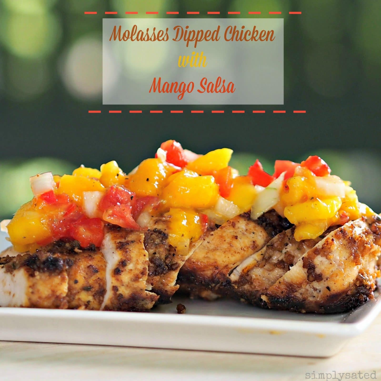 Molasses Dipped Chicken with Mango Salsa makes you feel like dancing. Chicken dipped in molasses, spiced-up and cooked. Top with sweet & spicy Mango Salsa.