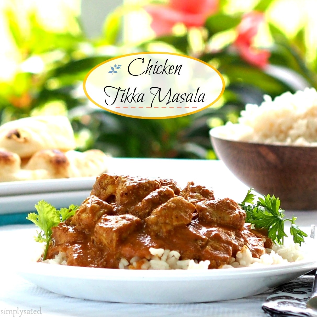 Chicken Tikka Masala - a delicious blend of tender chicken and Indian spices - easy & scrumptious. www.simplysated.com