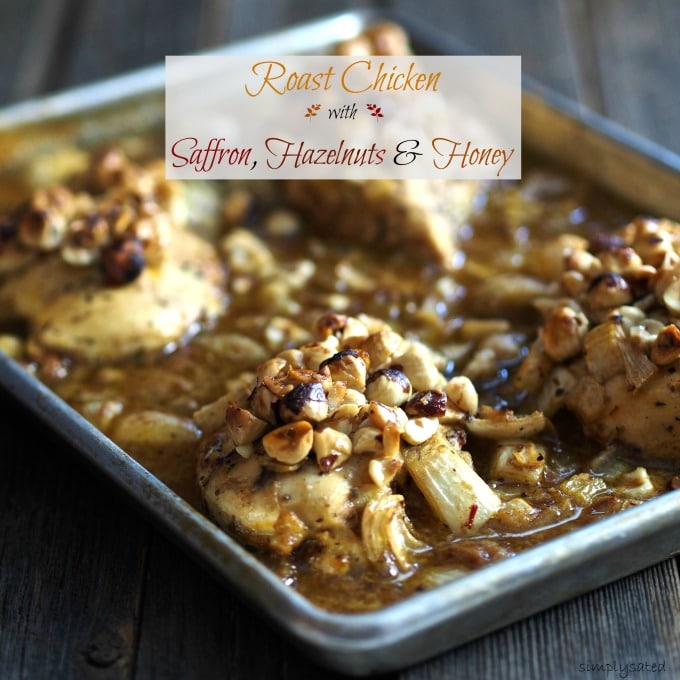 Roast Chicken with Saffron, Hazelnuts & Honey