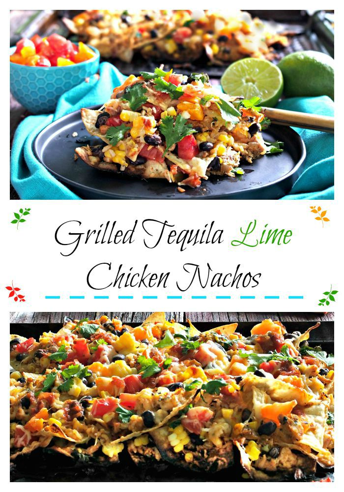 Grilled Tequila Lime Chicken Nachos. Tequila-Lime Chicken ingredients in grilled nacho form: chips, spicy chicken & rice, beans, corn, tomatoes & cheese. Simply Sated